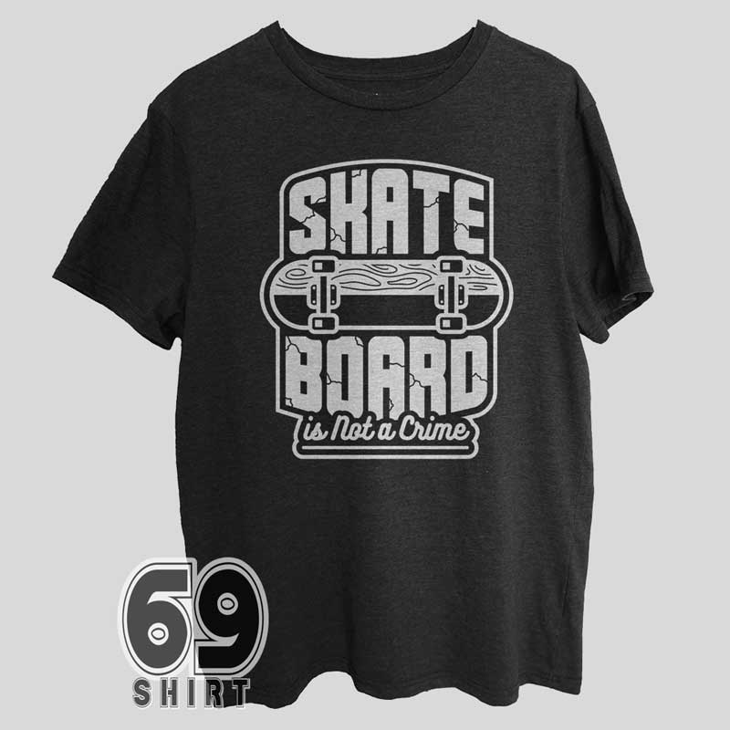 Skateboarding Is Not A Crime T-Shirt