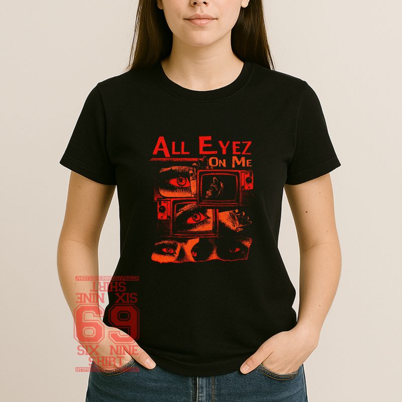 All Eyez On Me Graphic Tee Retro Horror TV Design Women shirt
