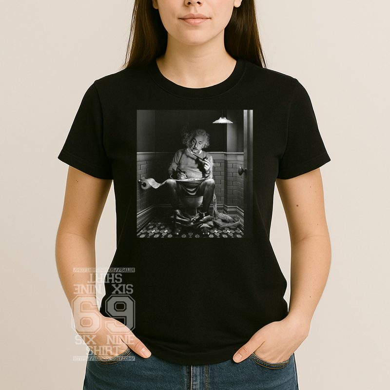 Women T-Shirt With Black and white image of Albert Einstein sitting on a toilet, smoking a pipe, and writing equations on toilet paper