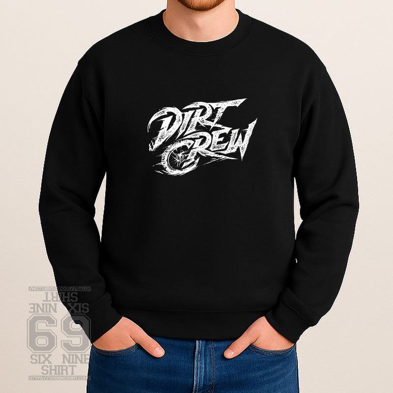sweatshirt motocross crew Bold white distressed lettering that reads "Dirt Crew" with a subtle bike wheel illustration integrated into the letter C on a black background.