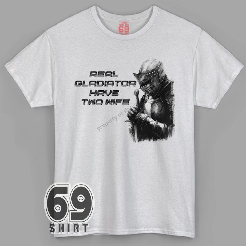 Real Gladiator Have Two Wife shirt – funny medieval knight t-shirt