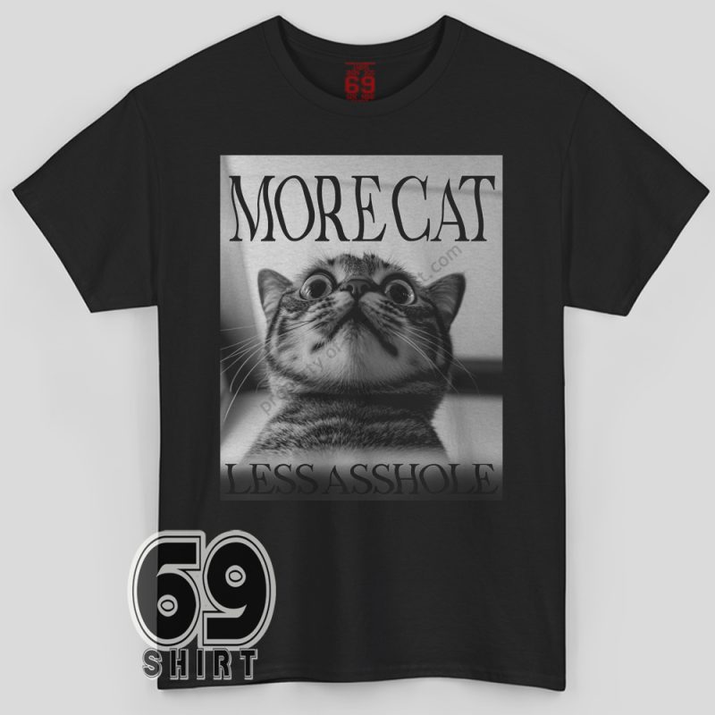 More Cat Less Asshole shirt – funny sarcastic cat lover graphic tee