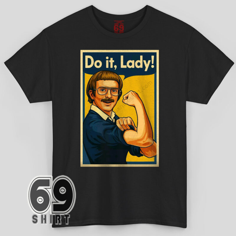 Do It Lady retro motivational parody t-shirt design