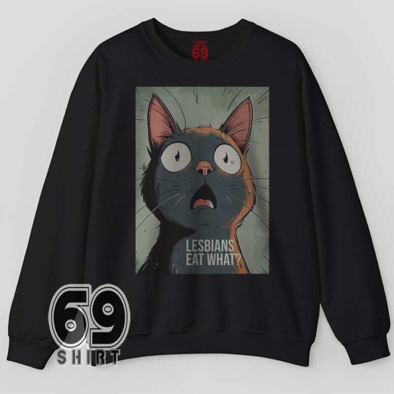Funny Meme Lesbians Eat What Shocked Face Cat Cartoon Graphic Sweatshirt