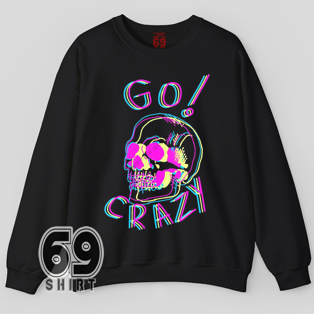 Go Crazy Neon Skull Sweatshirt Trippy Vaporwave Acid Graphic Design Psychedelic neon skull sweatshirt with glitch-style bright cyan, yellow, and pink design