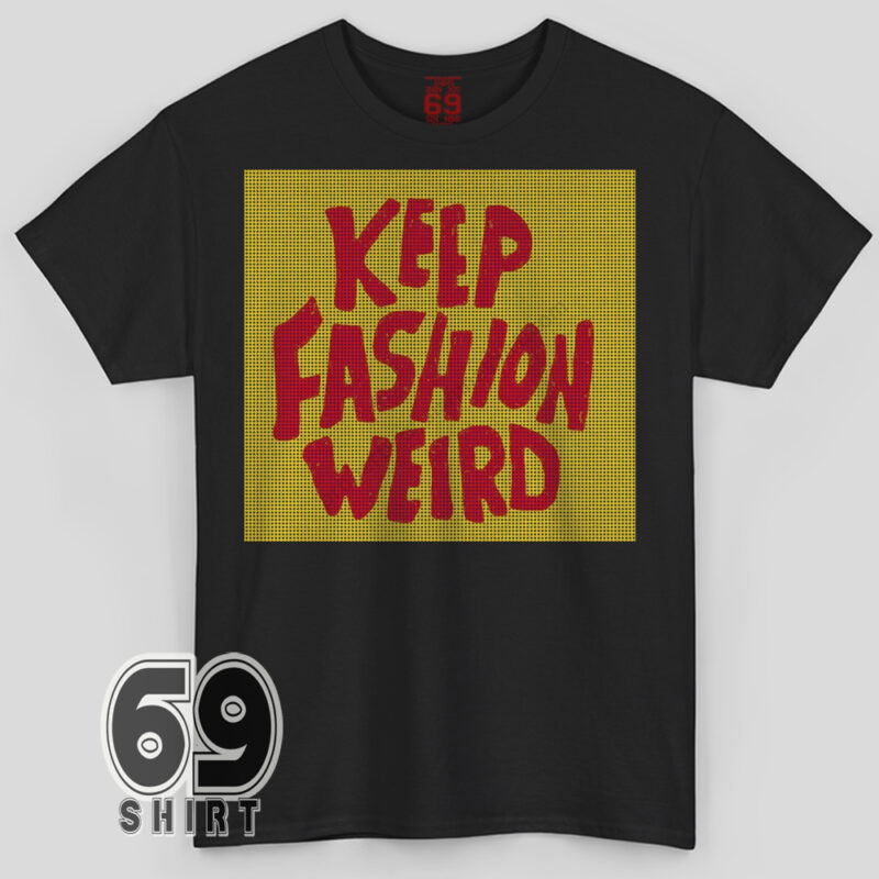 Keep Fashion Weird text graphic in red on yellow background
