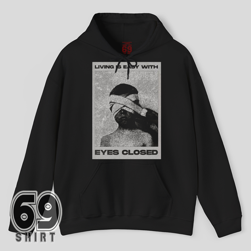 Living Is Easy With Eyes Closed Hoodie Vintage Distressed Style Eyes Closed graphic printed on black unisex hoodie with bold vintage typography