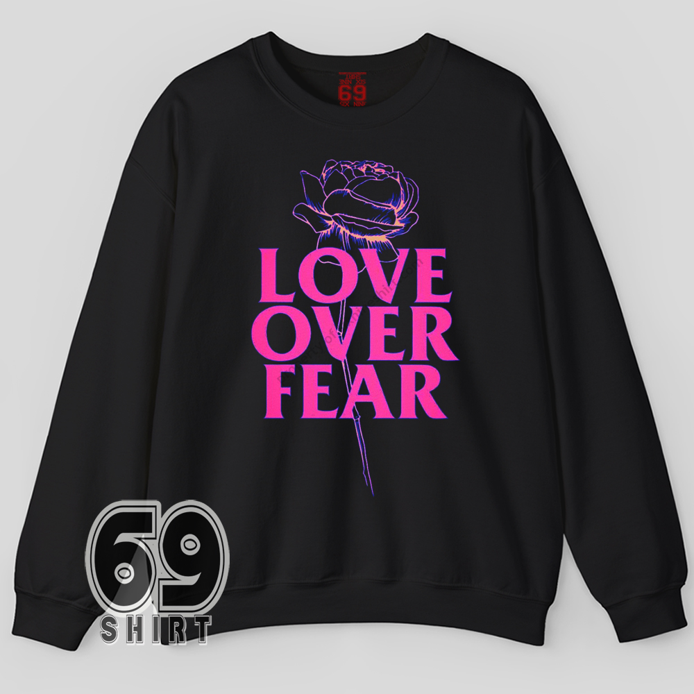 Love Over Fear Rose Graphic Sweatshirt Positive affirmation sweatshirt featuring neon rose art and bold Love Over Fear text