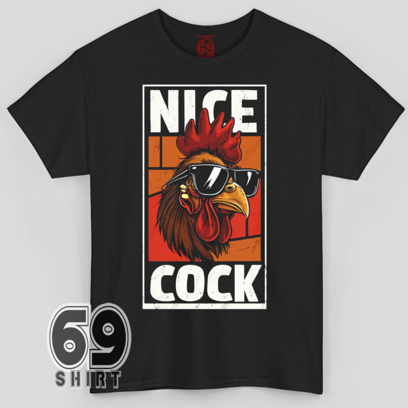 Funny rooster graphic t-shirt with sunglasses chicken and Nice Cock text