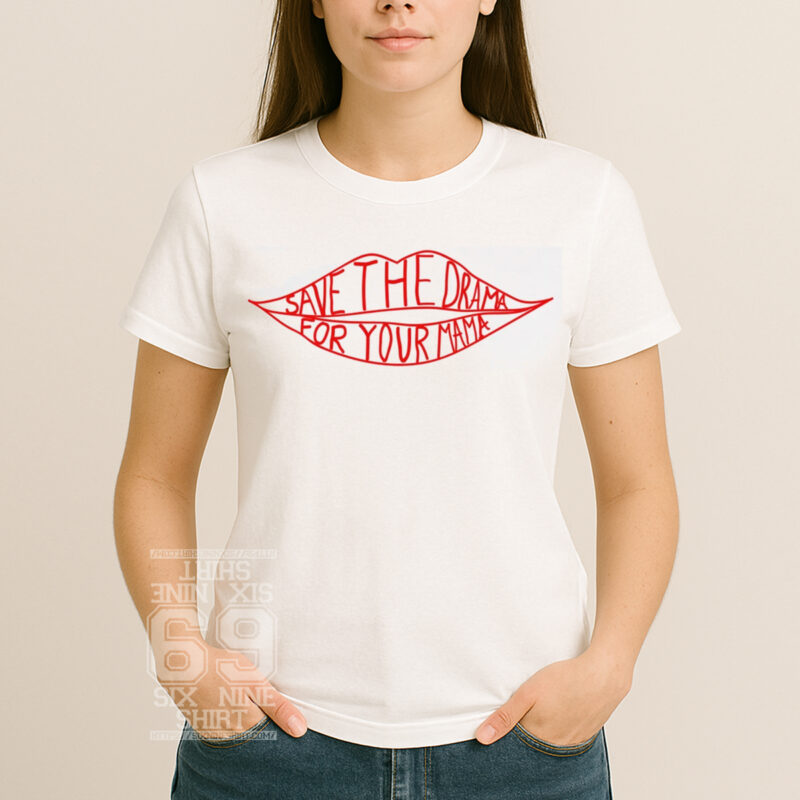 Rachel Green inspired Save The Drama For Your Mama shirt