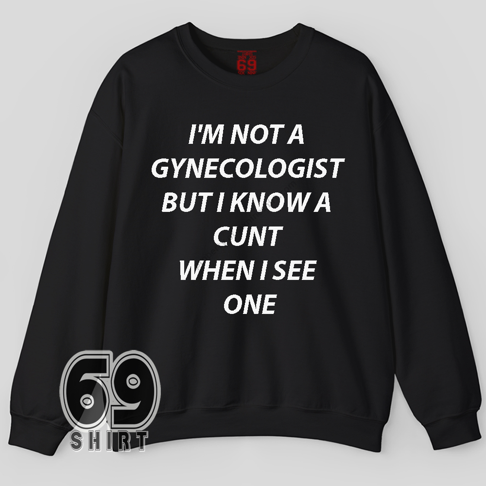 Gynecologist Ironic Sweatshirt Funny Sarcastic Twitter Humor Y2K Offensive Meme Design Gynecologist Ironic Sweatshirt Funny Sarcastic Twitter Humor Y2K Offensive Meme Design