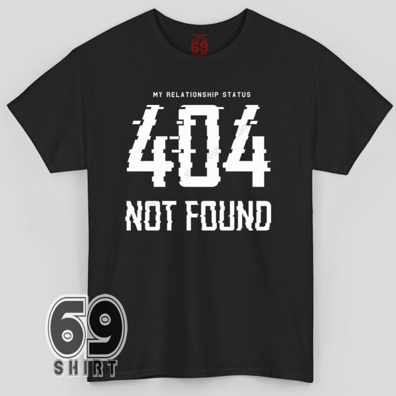 404 Not Found relationship status T-shirt with glitch-style lettering in white