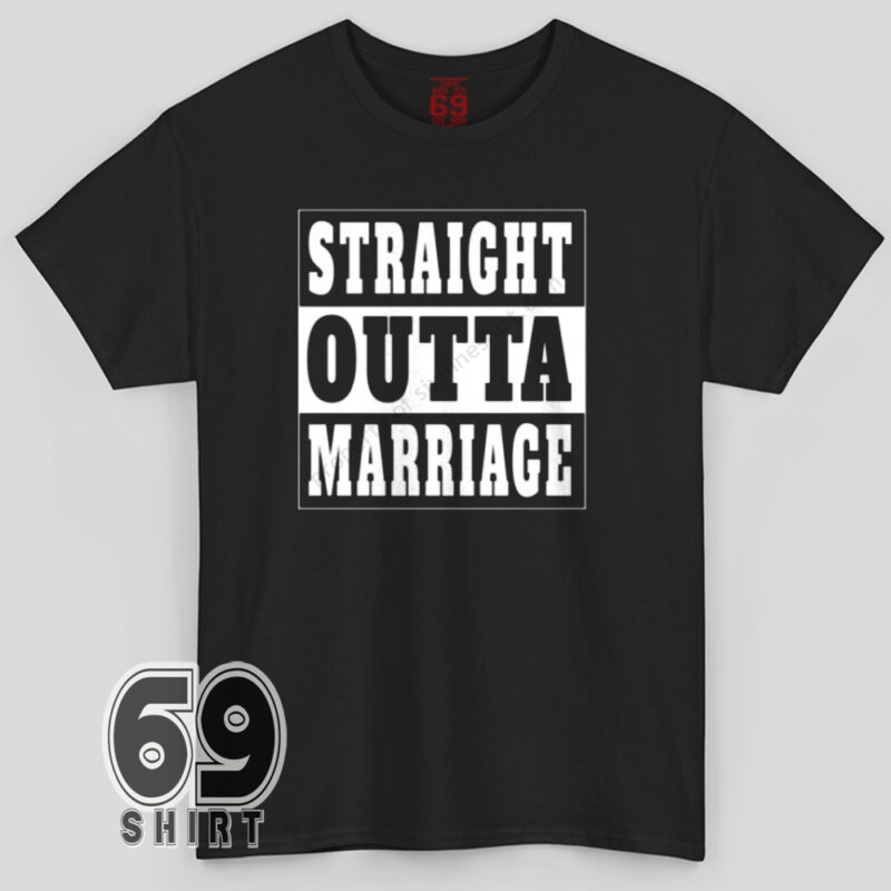 Straight Outta Marriage T-shirt with bold black and white block lettering design