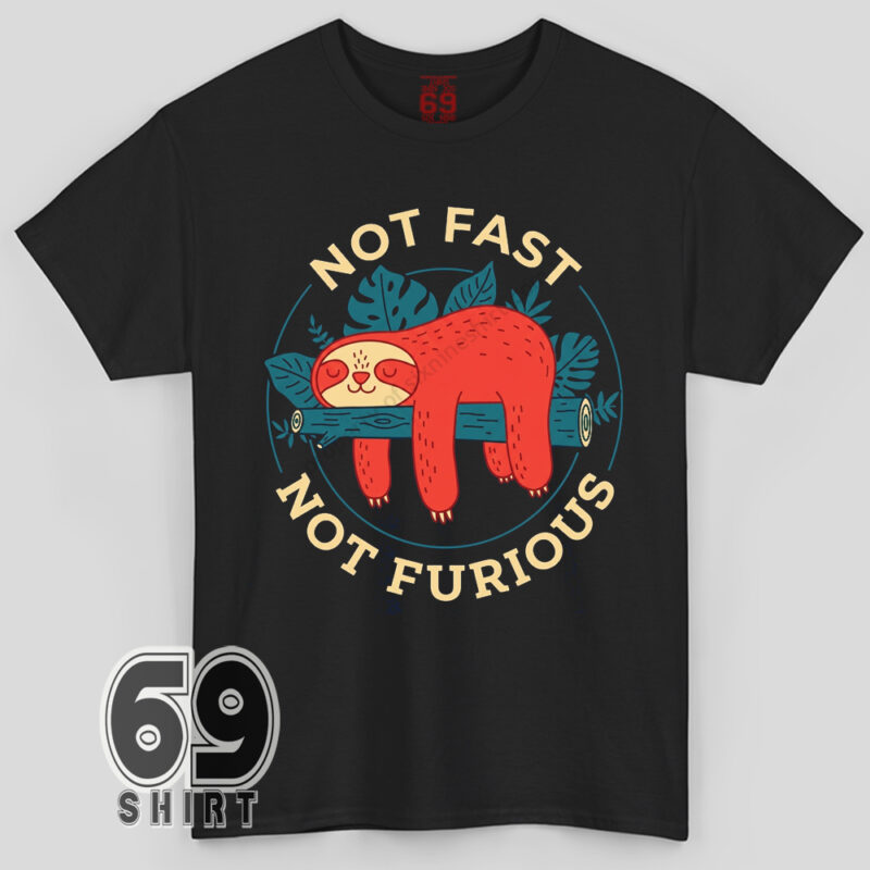 funny sloth not fast not furious t shirt design with cute sleeping sloth on tree branch cartoon illustration